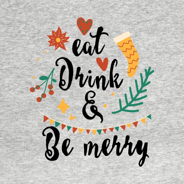 Eat drink and be merry by TeesByKimchi